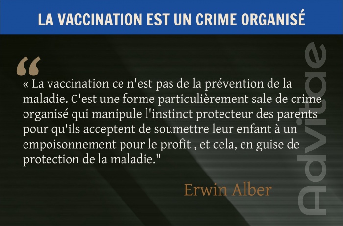 La vaccination ce n'est pas de la prévention, mais une forme particulièrement sale de crime organisé qui manipule les parents