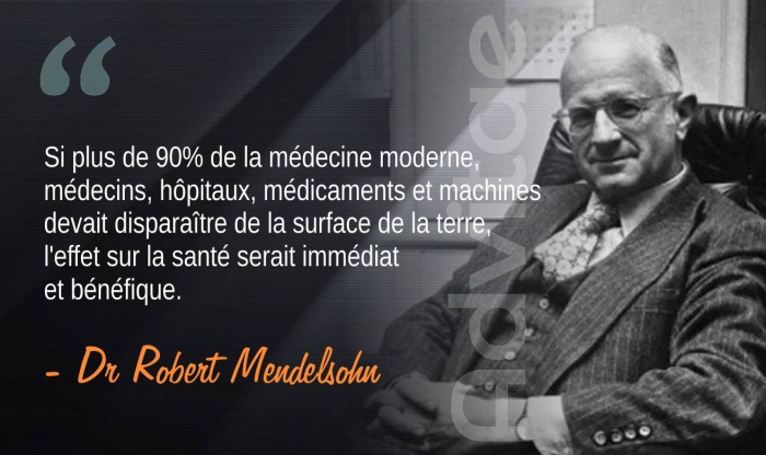 Mendelsohn : Si la médecine moderne, médecins, hôpitaux, médicaments devait disparaître, l'effet sur la santé serait immédiat et positif